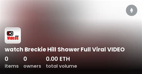 breckie hill nude shower vid|Breckie Hill Fully Nude Shower Video Leaked 